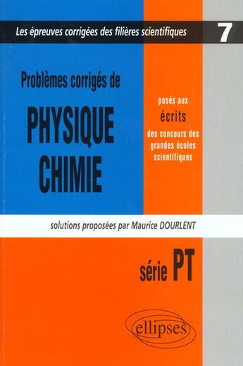 Couverture du livre « Physique et chimie poses aux concours scientifiques, pt - 1999-2000 - tome 7 » de Maurice Dourlent aux éditions Ellipses