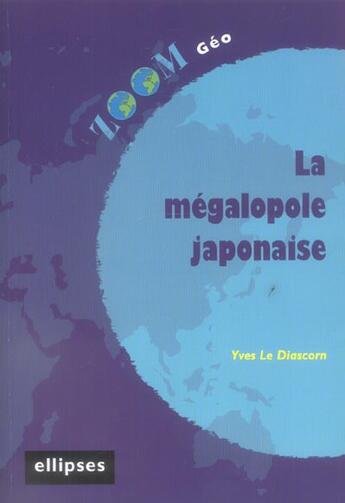 Couverture du livre « La megalopole japonaise » de Le-Diascorn aux éditions Ellipses Marketing