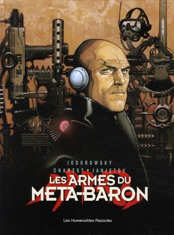 Couverture du livre « La caste des Méta-Barons : les armes du Méta-Baron » de Alexandro Jodorowsky et Travis Charest et Zoran Janjetov aux éditions Humanoides Associes