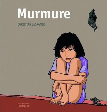 Couverture du livre « Murmure » de Christian La Grange aux éditions La Martiniere Jeunesse