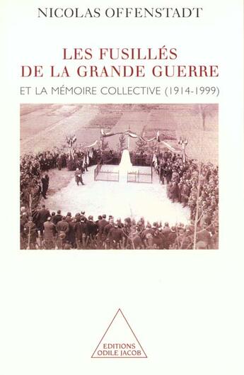 Couverture du livre « Les fusilles de la grande guerre » de Nicolas Offenstadt aux éditions Odile Jacob