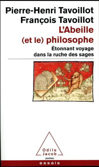 Couverture du livre « L'abeille et le philosophe ; étonnant voyage dans la ruche des sages » de Pierre-Henri Tavoillot aux éditions Odile Jacob