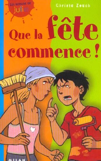 Couverture du livre « Que La Fete Commence ! » de Christa Zeuch aux éditions Milan