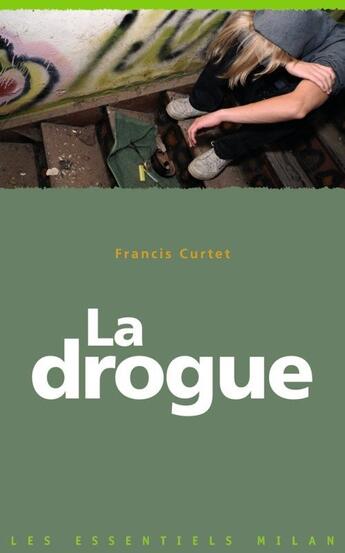 Couverture du livre « La drogue » de Curtet-F aux éditions Milan