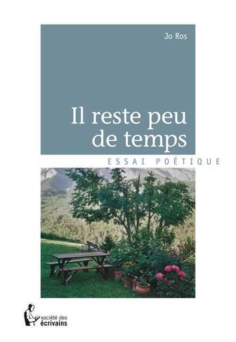 Couverture du livre « Il reste peu de temps » de Jo Ros aux éditions Societe Des Ecrivains