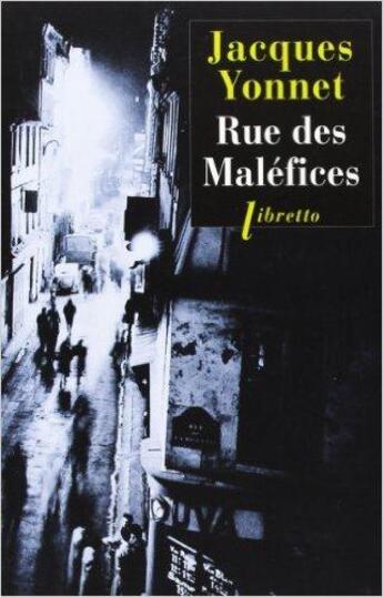 Couverture du livre « Rue des maléfices ; chronique secrète d'une ville » de Yonnet Jacques aux éditions Libretto