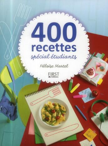 Couverture du livre « 400 recettes spécial étudiants » de Heloise Martel aux éditions First
