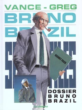 Couverture du livre « Bruno Brazil T.10 ; dossier Bruno Brazil » de William Vance et Greg aux éditions Lombard