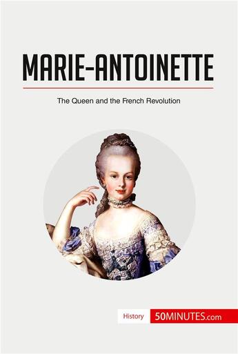 Couverture du livre « Marie-Antoinette » de 50minutes aux éditions 50minutes.com