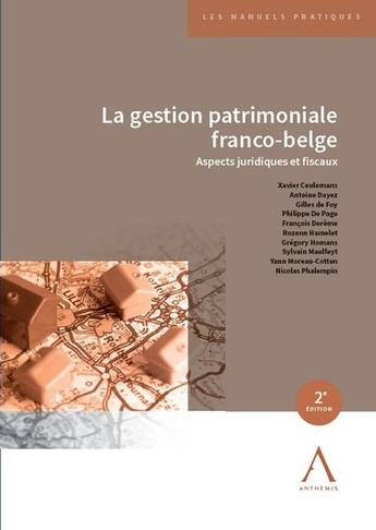 Couverture du livre « La gestion patrimoniale franco-belge : Aspects juridiques et fiscaux » de Collectif aux éditions Anthemis