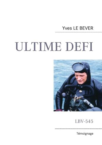 Couverture du livre « Ultime défi ; LBV-545 » de Yves Le Bever aux éditions Books On Demand