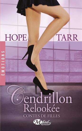 Couverture du livre « Contes de filles Tome 2 : Cendrillon relookée » de Hope Tarr aux éditions Milady