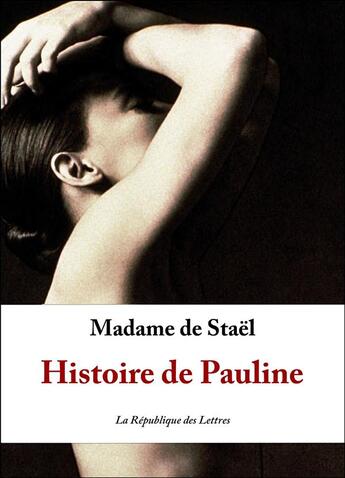 Couverture du livre « Histoire de Pauline » de Germaine De Stael-Holstein aux éditions Republique Des Lettres