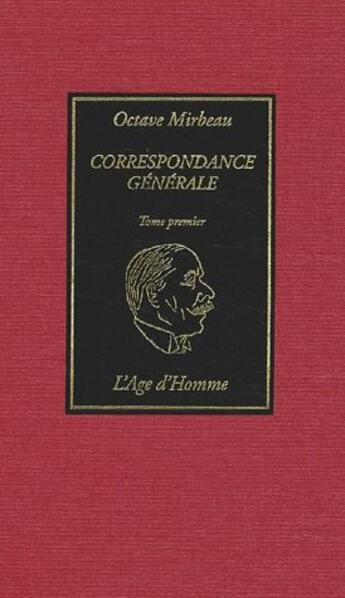 Couverture du livre « Correspondance generale t.1 » de Octave Mirbeau aux éditions L'age D'homme