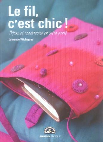 Couverture du livre « Le Fil, C'Est Chic ! » de Laurence Wichegrod aux éditions Mango