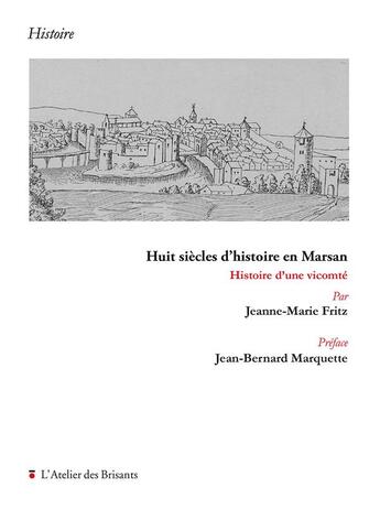 Couverture du livre « Huit siècles d'histoire en Marsan » de Fritz Jeanne Marie aux éditions Atelier Des Brisants