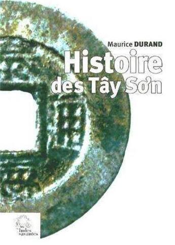 Couverture du livre « Histoire des Tây So'n » de Maurice Durand aux éditions Les Indes Savantes