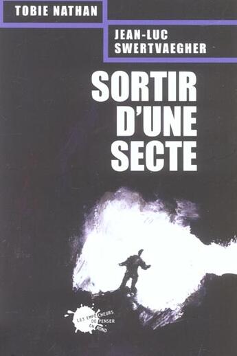 Couverture du livre « Sortir d'une secte » de Swertvaegher/Nathan aux éditions Empecheurs De Penser En Rond