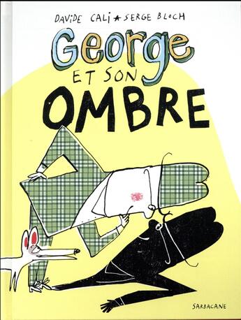 Couverture du livre « George et son ombre » de Serge Bloch et Davide Cali aux éditions Sarbacane