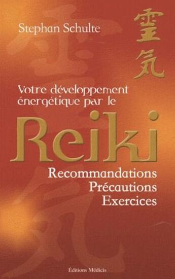 Couverture du livre « Votre développement énergétique par le reiki ; recommandations, précautions, exercices » de Stephan Schulte aux éditions Medicis