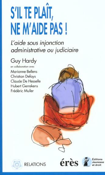 Couverture du livre « S'il te plait ne m'aide pas! » de Guy Hardy aux éditions Eres