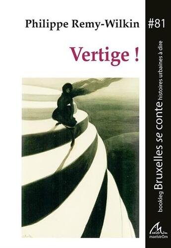 Couverture du livre « Vertige ! » de Philippe Remy-Wilkin aux éditions Maelstrom