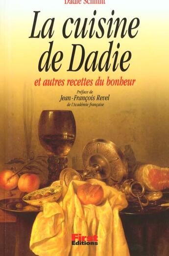 Couverture du livre « La Cuisine De Dadie Et Autres Recettes Du Bonheur » de D Schmitt aux éditions First