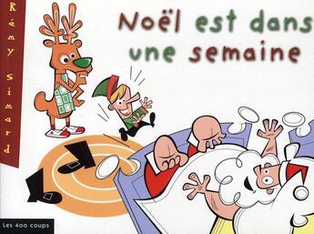 Couverture du livre « Noël est dans une semaine » de Remy Simard aux éditions 400 Coups