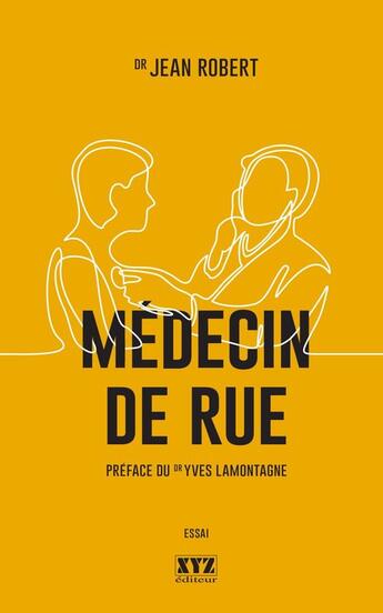 Couverture du livre « Medecin de rue » de Jean Robert aux éditions Xyz