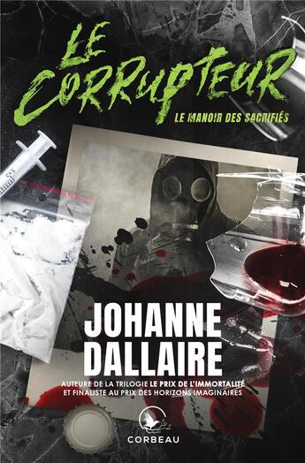 Couverture du livre « Le corrupteur : Le manoir des sacrifiés » de Johanne Dallaire aux éditions Corbeau