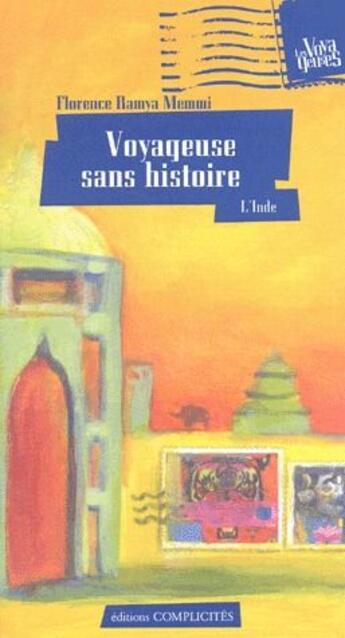 Couverture du livre « Voyageuse sans histoire - l'inde » de Ramya Memmi Florence aux éditions Complicites