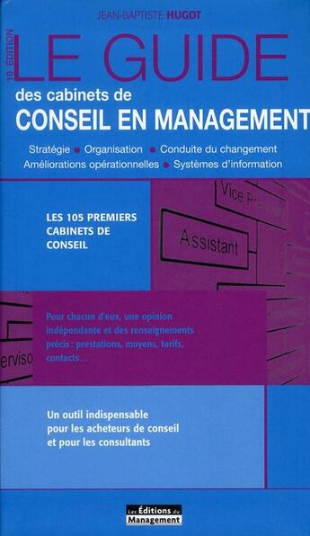 Couverture du livre « Le guide des cabinets de conseil en management (10e édition) » de Jean-Baptiste Hugot aux éditions Management