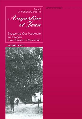 Couverture du livre « Augustine et Jean T.2 ; la force du destin » de Michel Riou aux éditions Dolmazon
