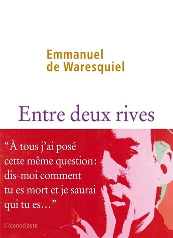 Couverture du livre « Entre deux rives » de Emmanuel De Waresquiel aux éditions L'iconoclaste