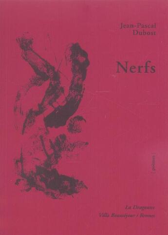 Couverture du livre « Nerfs » de Jean-Pascal Dubost aux éditions La Dragonne