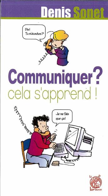 Couverture du livre « Communiquer ? cela s'apprend ! » de Denis Sonet aux éditions Livre Ouvert