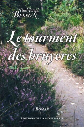 Couverture du livre « Le tourment des bruyères » de Paul-Joseph Besson aux éditions Montmarie