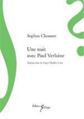 Couverture du livre « Une nuit avec Paul Verlaine » de Sophus Claussen aux éditions Sillage