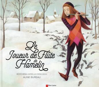 Couverture du livre « Le joueur de flûte de Hamelin » de Kochka et Aline Bureau aux éditions Pere Castor