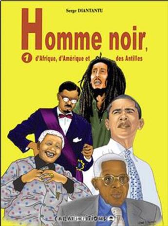 Couverture du livre « Homme noir d'Afrique, d'Amérique et des Antilles t.1 » de Serge Diantantu aux éditions Caraibeditions