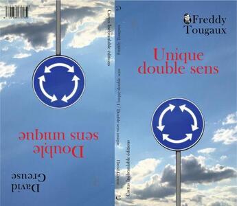 Couverture du livre « Double sens unique / unique double sens » de Tougaux et Greuse aux éditions Cactus Inebranlable