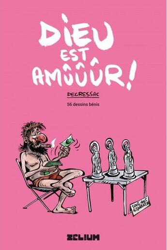 Couverture du livre « Dieu est amuuur ! » de Decressac aux éditions Zelium