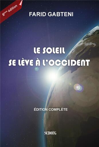 Couverture du livre « Le Soleil se lève à l'Occident (8ème édition, 2017) » de Gabteni Farid aux éditions Scdofg