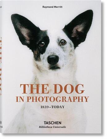 Couverture du livre « The dog in photography 1839 today » de Miles Barth et Raymond Merritt aux éditions Taschen