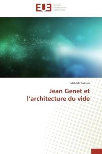 Couverture du livre « Jean genet et l'architecture du vide » de Bolouki Mahtab aux éditions Editions Universitaires Europeennes