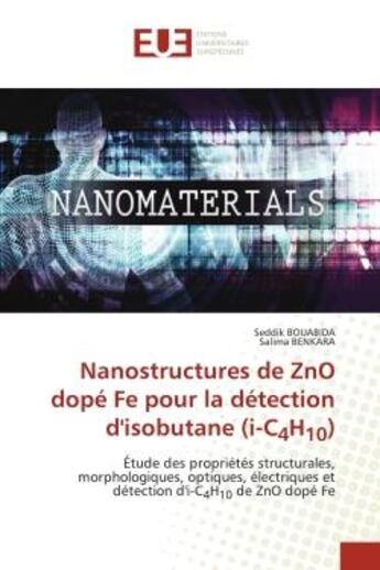 Couverture du livre « Nanostructures de zno dope fe pour la detection d'isobutane (i-c4h10) - etude des proprietes structu » de Bouabida/Benkara aux éditions Editions Universitaires Europeennes