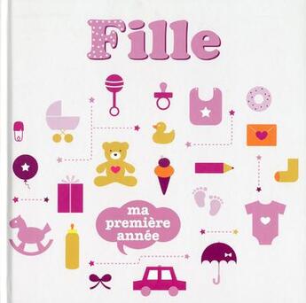 Couverture du livre « Fille ; ma première année » de  aux éditions White Star