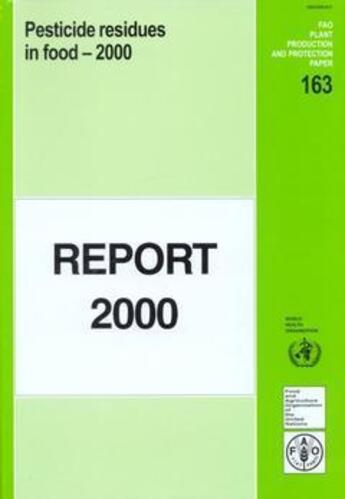 Couverture du livre « Pesticide residues in food 2000. report fao plant production and protection paper n. 163 » de  aux éditions Fao