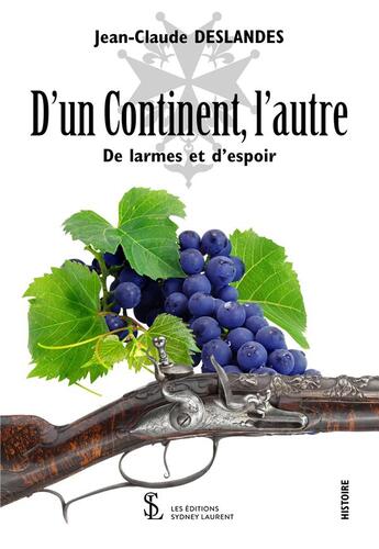 Couverture du livre « D un continent, l autre - de larmes et d espoir » de Deslandes J-C. aux éditions Sydney Laurent