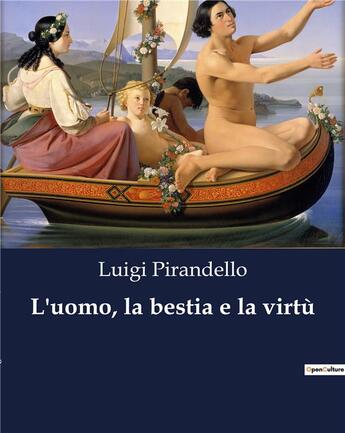 Couverture du livre « L'uomo, la bestia e la virtù » de Luigi Pirandello aux éditions Culturea